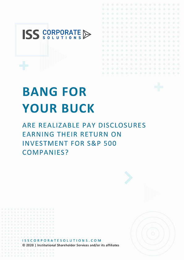 Bang For Your Buck – Are Realizable Pay Disclosures Earning Their Return on Investment for S&P 500 Companies? Bang For Your Buck – Are Realizable Pay Disclosures Earning Their Return on Investment for S&P 500 Companies?