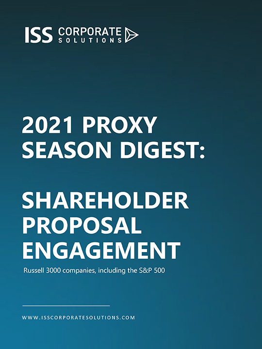 2021 Proxy Season Digest: Shareholder Proposal Engagement 2021 Proxy Season Digest: Shareholder Proposal Engagement