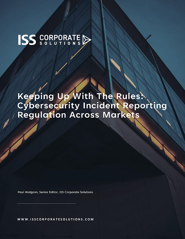 Keeping Up With The Rules: Cybersecurity Incident Reporting Regulation Across Markets Keeping Up With The Rules: Cybersecurity Incident Reporting Regulation Across Markets