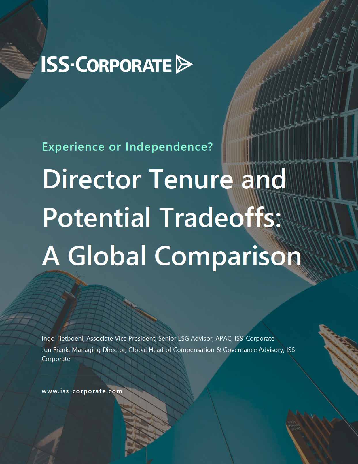 Experience or Independence? Director Tenure and Potential Tradeoffs: A Global Comparison Experience or Independence? Director Tenure and Potential Tradeoffs: A Global Comparison